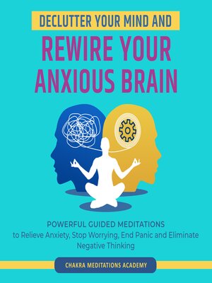 cover image of Declutter Your Mind and Rewire Your Anxious Brain